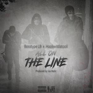 All on the Line (feat. Hooliwitdatooli) [Explicit]