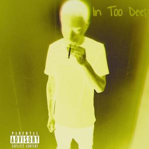In Too Deep (Explicit)