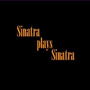 Sinatra plays Sinatra