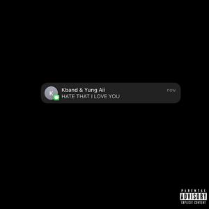 HATE THAT I LOVE YOU (Explicit)