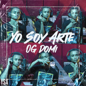 OG DOMI || Yo Soy Arte || SESION #7 (Explicit)