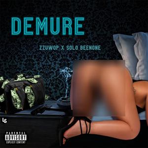Demure (feat. Solo Beenone) (Remix|Explicit)