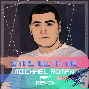 stay with me - michael roman/kevin - qq音乐-千万正版音乐海量无损
