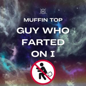 6uy who farted on I (Studio) [Explicit]