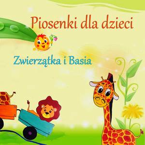 Piosenki Dla Dzieci Zwierzatka i Basia