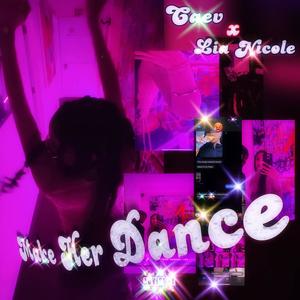 Make Her Dance (feat. Lia Nicole) [Explicit]