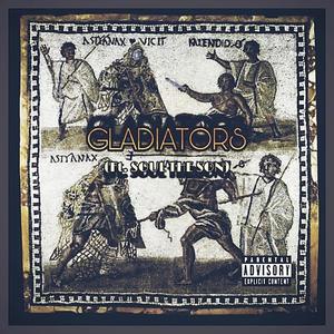 Gladiators (feat. Soultheson & Gord) (Explicit)
