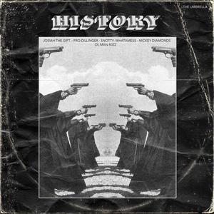 History(feat. Josiah the Gift, Pro Dillinger, Snotty, Whatamess & Mickey Diamond) (Explicit)