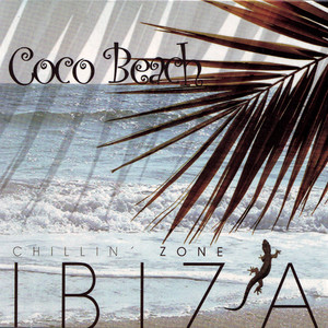 Coco Beach - Ibiza Chillin' Zone