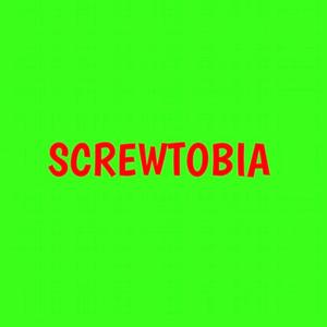 SCREWTOBIA (Explicit)