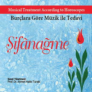 Şifanağme : Musical Treatment According Horoscopes