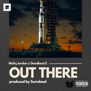 Out There (feat. Deadbeat E) (Explicit)