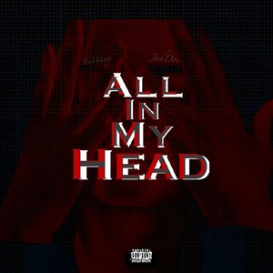 All In My Head (Explicit)