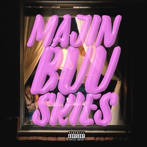 Majin Buu Skies (feat. Julissa Loaiza) [Explicit]