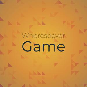 Wheresoever Game