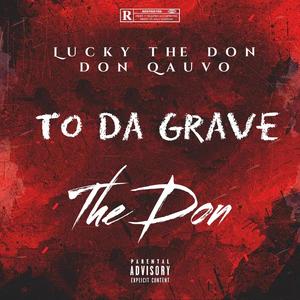 To Da Grave (feat. Don Quavo & The Don) [Explicit]