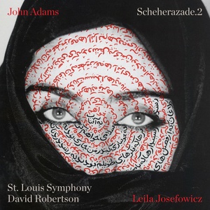 Adams: Scheherazade 2 - I. Tale of the Wise Young Woman-Pursuit by the True Believers