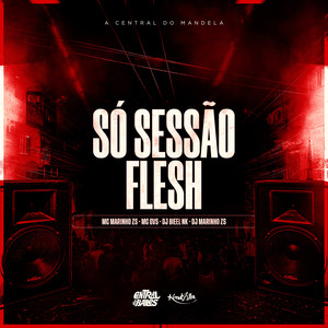 Só Sessão Flesh (Explicit)