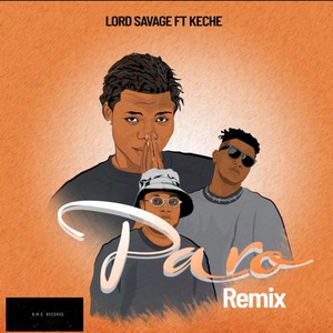 Lord Savage Paro (feat. Keche) (Explicit)