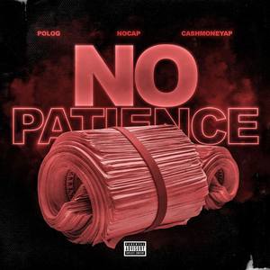 No Patience (feat. NoCap & Polo G) [Explicit]