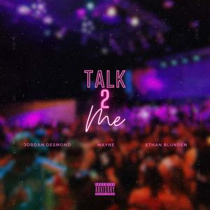 Talk 2 Me (Explicit)