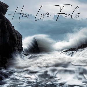 How Love Feels