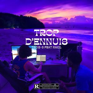 Trop d'ennuis (feat. MAKIL) [Explicit]