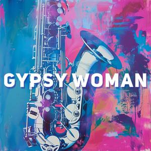 Gypsy Woman (Sax Edit)