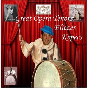 Great Opera Tenors: Eliezer Kepecs