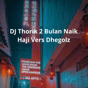 DJ Thorik 2 Bulan Naik Haji Vers Dhegolz