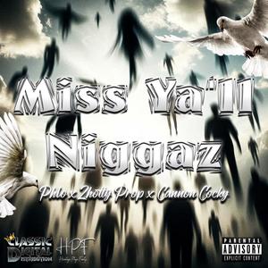 Miss Ya'll Niggaz (Explicit)