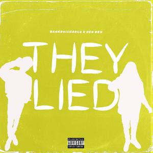 They Lied (feat. Hen Ben) [Explicit]