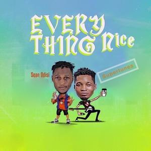 Everything Nice (feat. Sean Odisi)