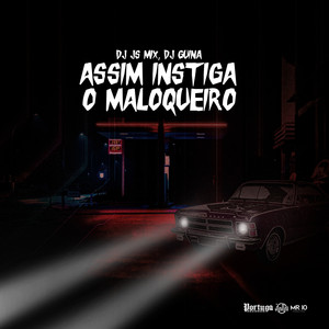 Assim Instiga o Maloqueiro (Explicit)