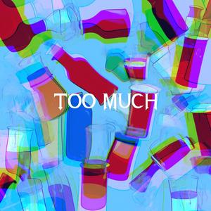 too much (feat. Slimey Z) (Explicit)