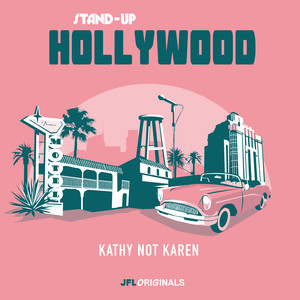 Stand-Up Hollywood: Kathy Not Karen (Explicit)