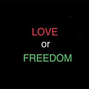 Love or Freedom