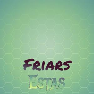 Friars Estas