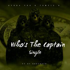 Who's the Captain (feat. GT khathaza)