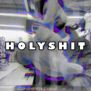 Holyshit (Explicit)
