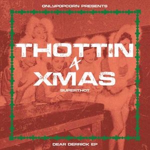 THOTTIN' 4 XMAS (SUPERTHOT) [Explicit]