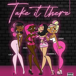 Take It There (Explicit)