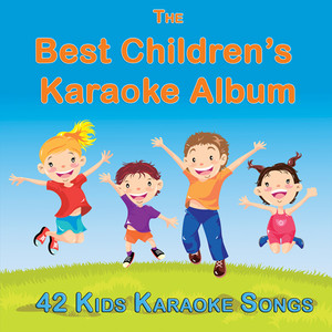 The Best Childrens Karaoke Album (42 Kids Karaoke Songs)