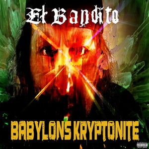 Babylons Kryptonite (Explicit)