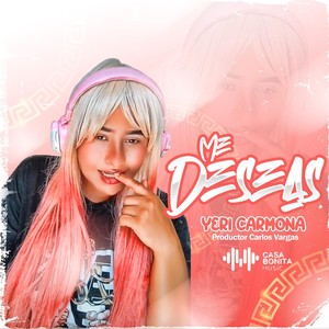 Me Deseas