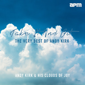 Take It And Git - The Very Best Of Andy Kirk