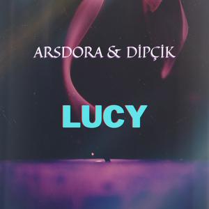 Lucy (feat. Dipçik) (Explicit)