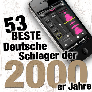 Die 53 besten Deutschen Schlager der 2000er Jahre