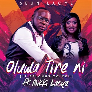 Oluwa Tire Ni(feat. Nikki Laoye)