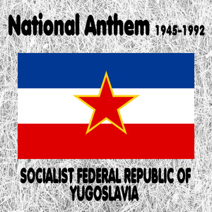 Socialist Federal Republic of Yugoslavia - Hej, Sloveni - Yugoslav National Anthem 1945-1992(Hey, Slavs) (Inst.)